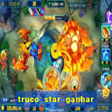 truco star ganhar dinheiro pix